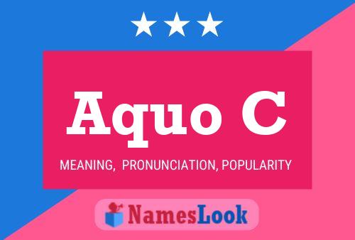 Aquo C 名字海报