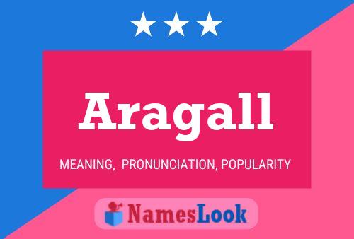 Aragall 名字海报