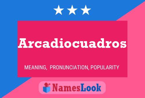 Arcadiocuadros 名字海报