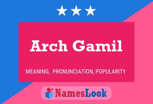 Arch Gamil 名字海报