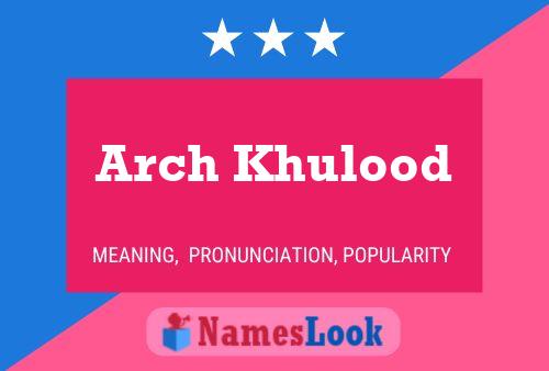 Arch Khulood 名字海报