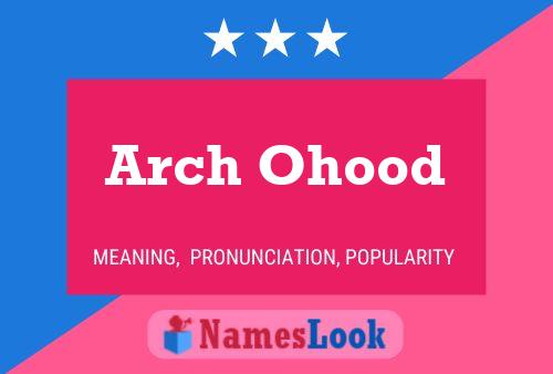 Arch Ohood 名字海报