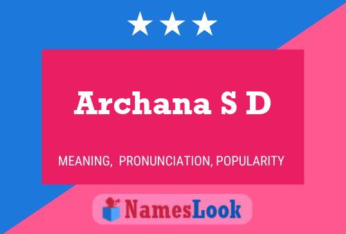 Archana S D 名字海报