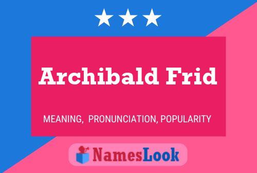 Archibald Frid 名字海报