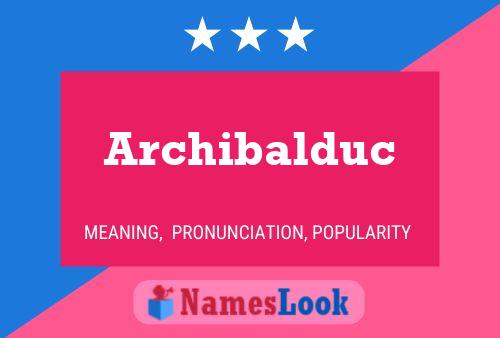 Archibalduc 名字海报