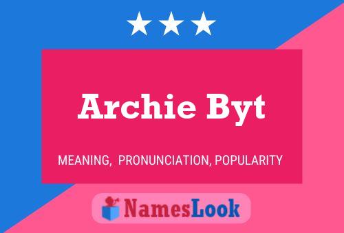 Archie Byt 名字海报