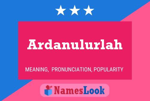 Ardanulurlah 名字海报