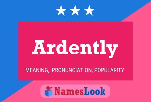 Ardently 名字海报