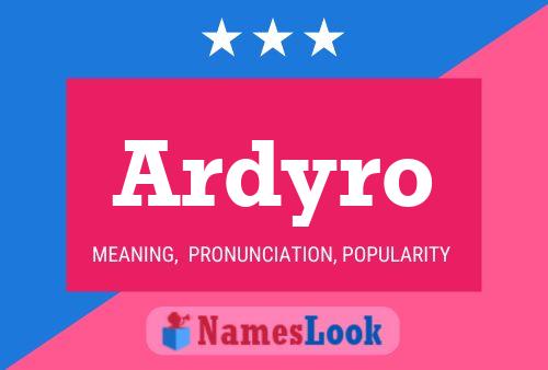 Ardyro 名字海报