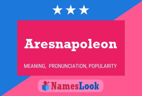 Aresnapoleon 名字海报