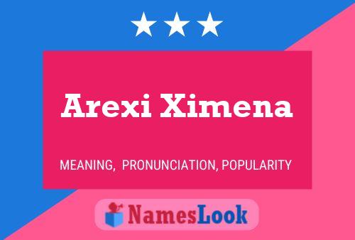 Arexi Ximena 名字海报