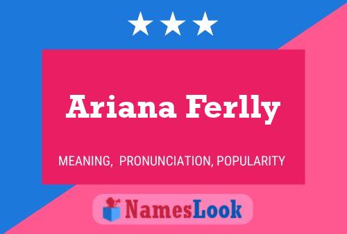 Ariana Ferlly 名字海报