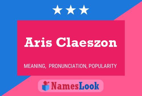 Aris Claeszon 名字海报