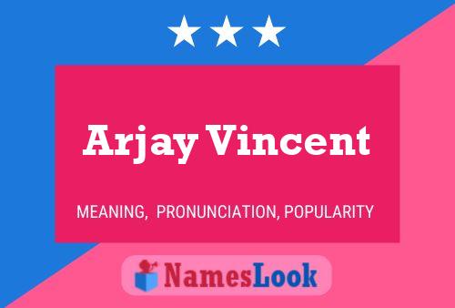 Arjay Vincent 名字海报