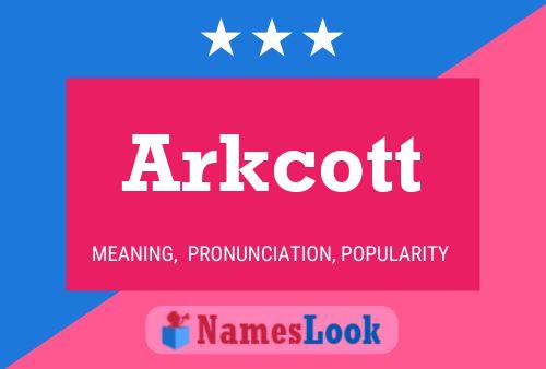 Arkcott 名字海报