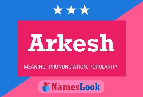 Arkesh 名字海报