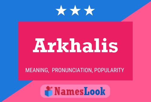 Arkhalis 名字海报