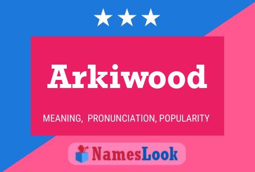 Arkiwood 名字海报