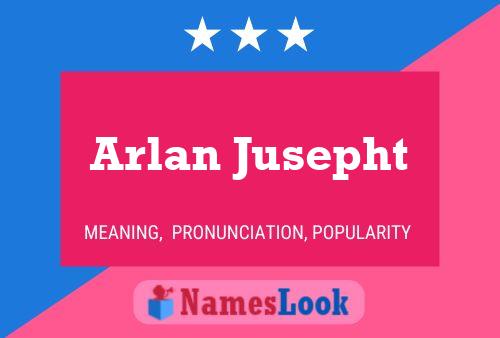 Arlan Jusepht 名字海报