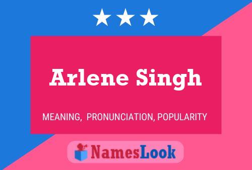 Arlene Singh 名字海报