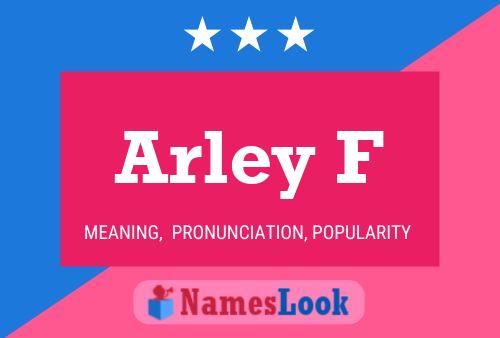 Arley F 名字海报