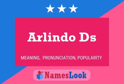 Arlindo Ds 名字海报