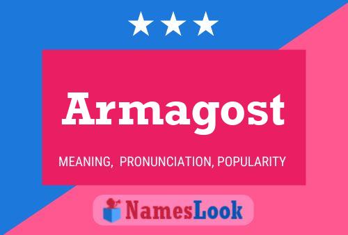 Armagost 名字海报