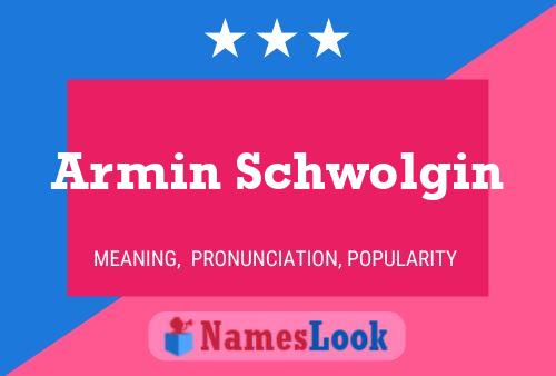 Armin Schwolgin 名字海报