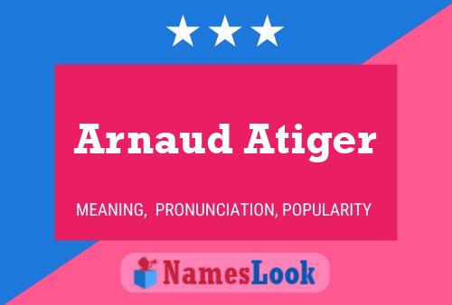 Arnaud Atiger 名字海报