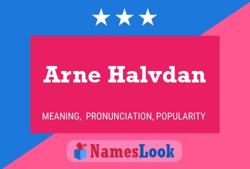 Arne Halvdan 名字海报