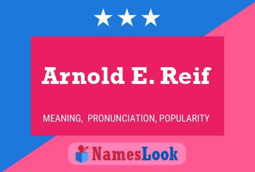 Arnold E. Reif 名字海报