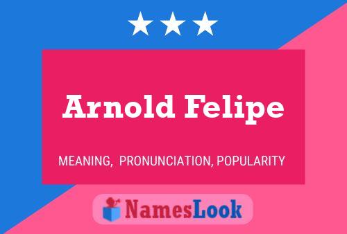 Arnold Felipe 名字海报