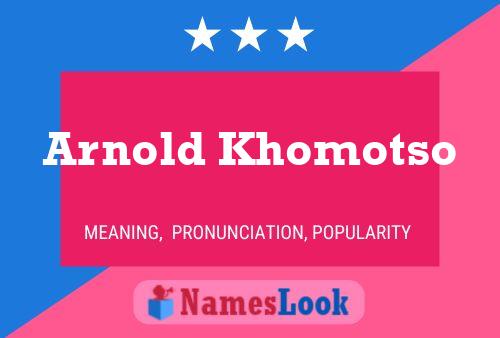 Arnold Khomotso 名字海报