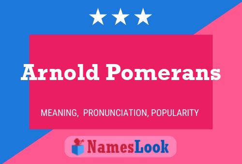 Arnold Pomerans 名字海报