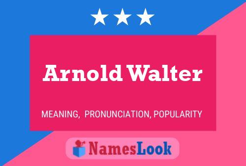 Arnold Walter 名字海报