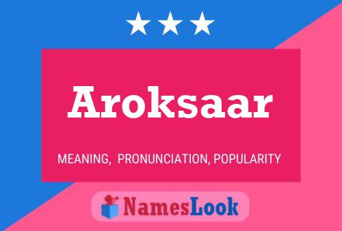 Aroksaar 名字海报