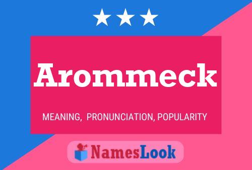 Arommeck 名字海报