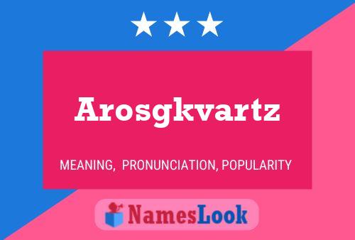 Arosgkvartz 名字海报