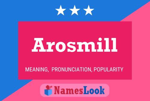 Arosmill 名字海报