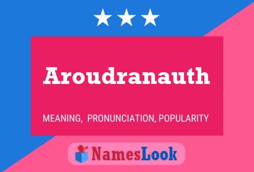 Aroudranauth 名字海报