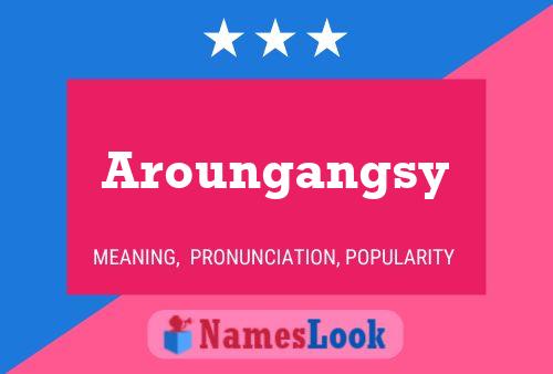 Aroungangsy 名字海报