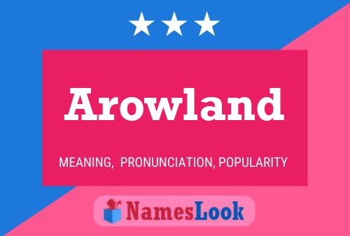 Arowland 名字海报