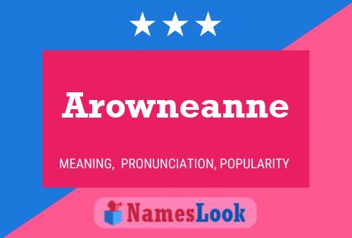 Arowneanne 名字海报