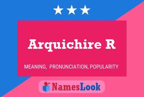 Arquichire R 名字海报