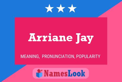 Arriane Jay 名字海报