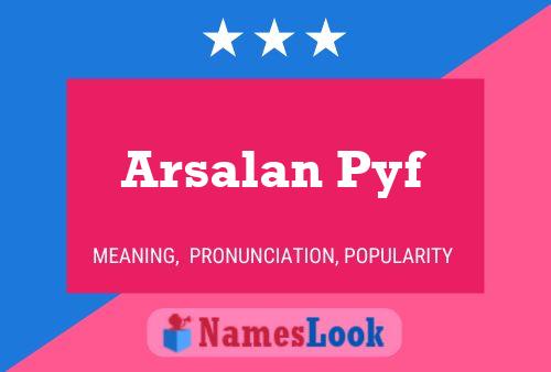 Arsalan Pyf 名字海报