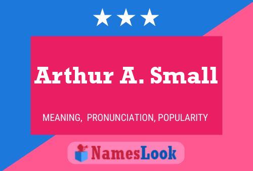 Arthur A. Small 名字海报