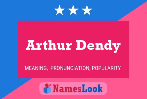 Arthur Dendy 名字海报