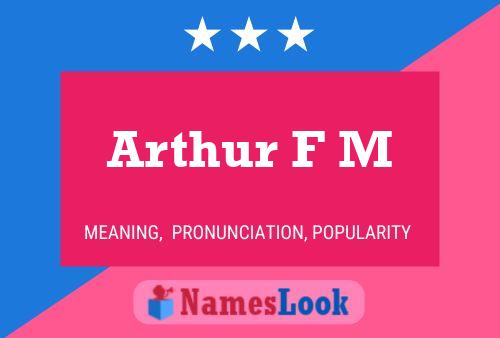 Arthur F M 名字海报