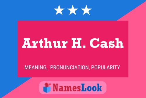 Arthur H. Cash 名字海报